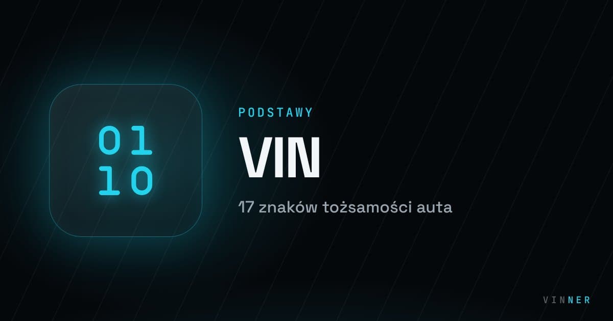 Co to jest VIN i dlaczego jest ważny przy zakupie auta?