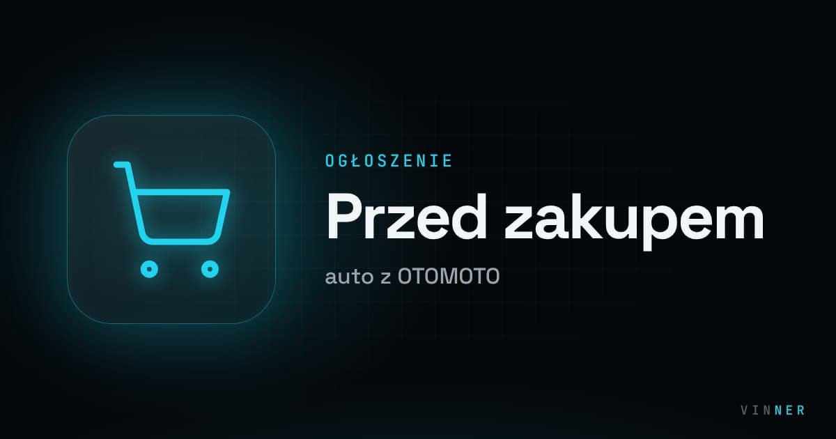 Jak sprawdzić auto przed zakupem z OTOMOTO, żeby nie wtopić
