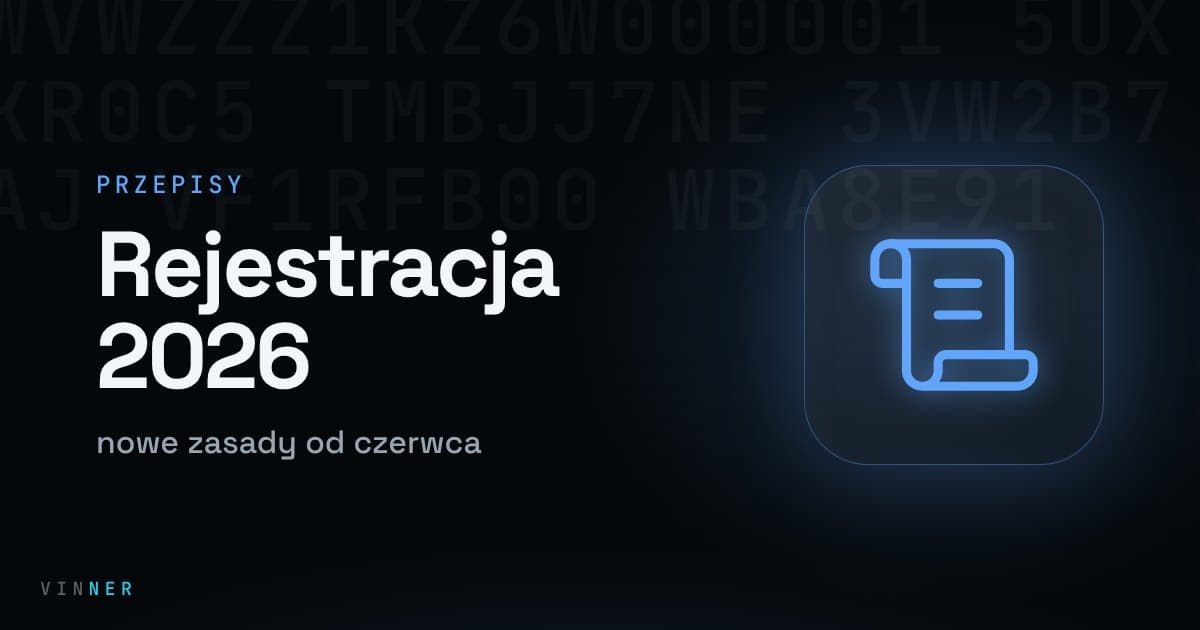 Nowe zasady rejestracji auta od 10 czerwca 2026 — co zmienia się przy kupnie używanego latem