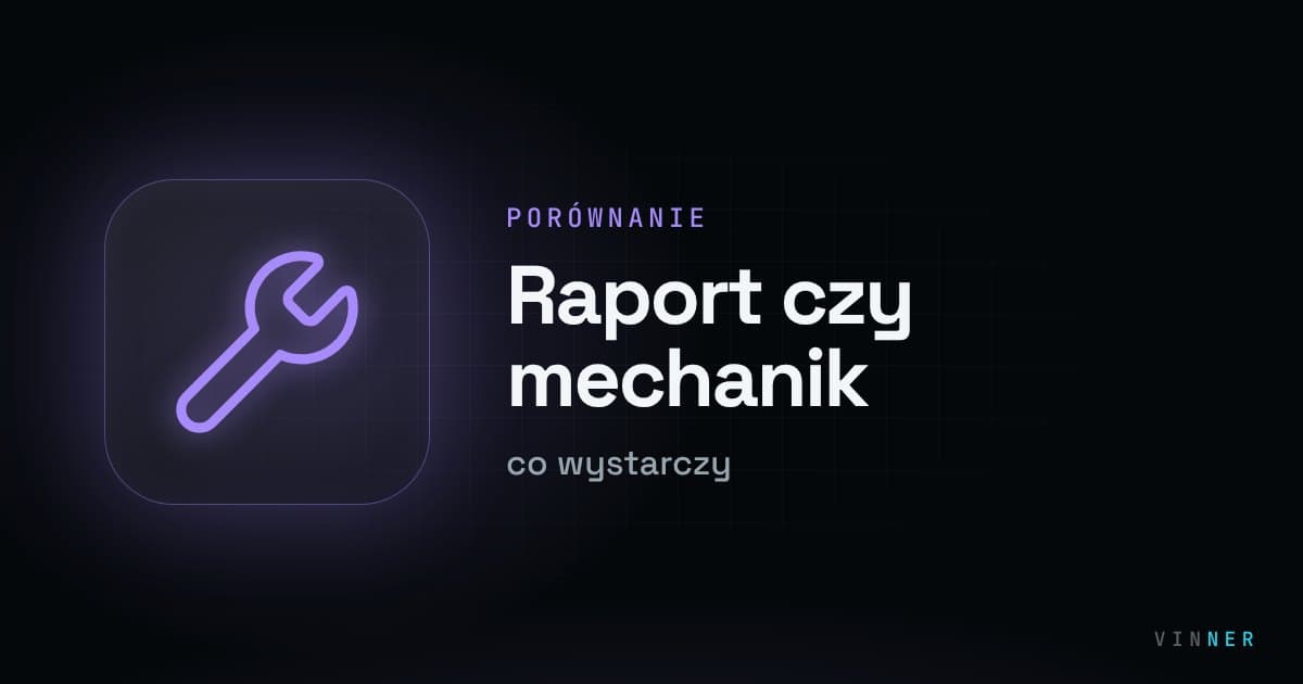 Raport VIN vs oględziny mechanika — co wystarczy przy zakupie z OLX i Otomoto?